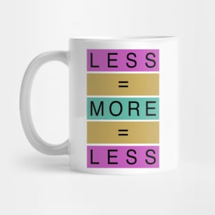 Less Is More Mug